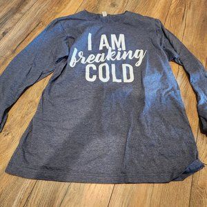 I Am Freaking Cold Dark Blue Long Sleeve Tee
